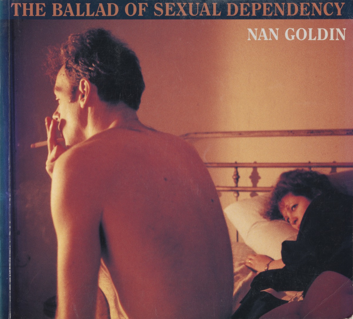 Nan Goldin, The Ballad of Sexual Dependency, Aperture, New York, 1986.